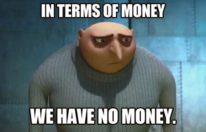 in terms of money, we have no money